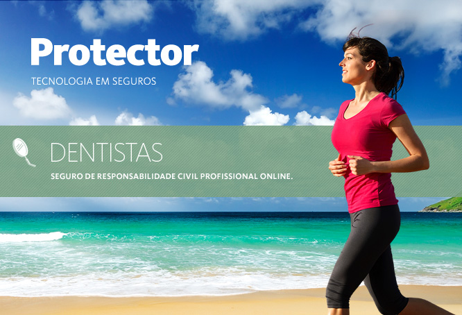 Protector - TECNOLOGIA EM SEGUROS | DENTISTAS - SEGURO DE RESPONSABILIDADE CIVIL PROFISSIONAL ONLINE.